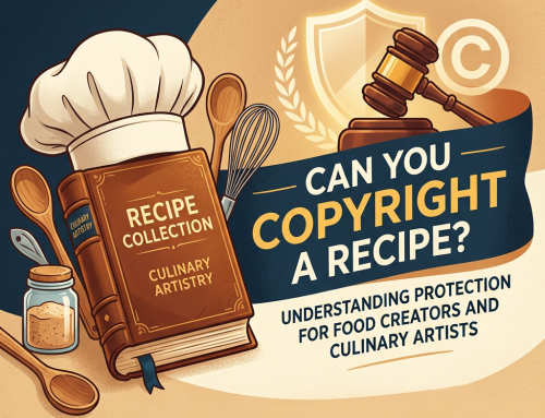 Can You Copyright a Recipe? Understanding Protection for Food Creators and Culinary Artists